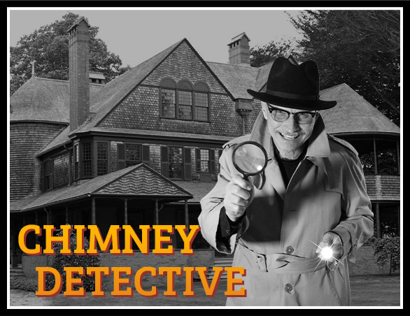 Chimney Detective® 